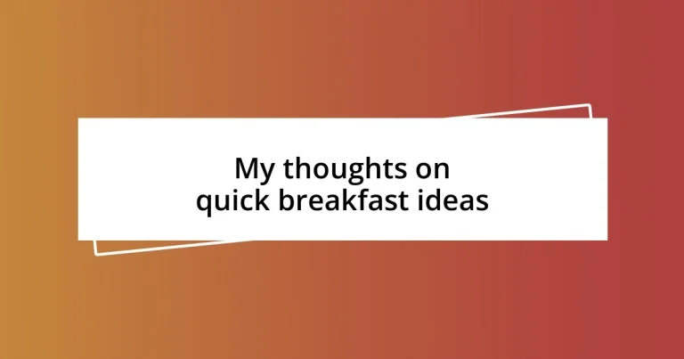 My thoughts on quick breakfast ideas