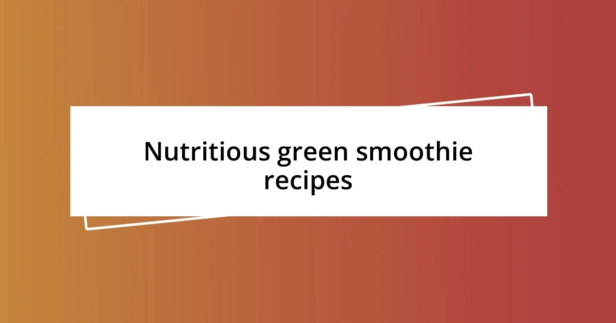 Nutritious green smoothie recipes