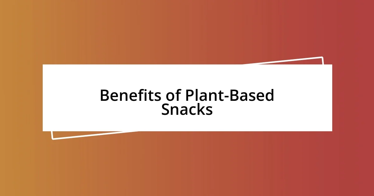 Benefits of Plant-Based Snacks