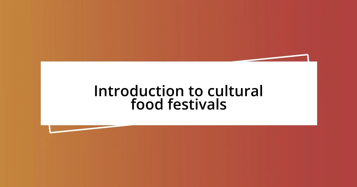 Introduction to cultural food festivals