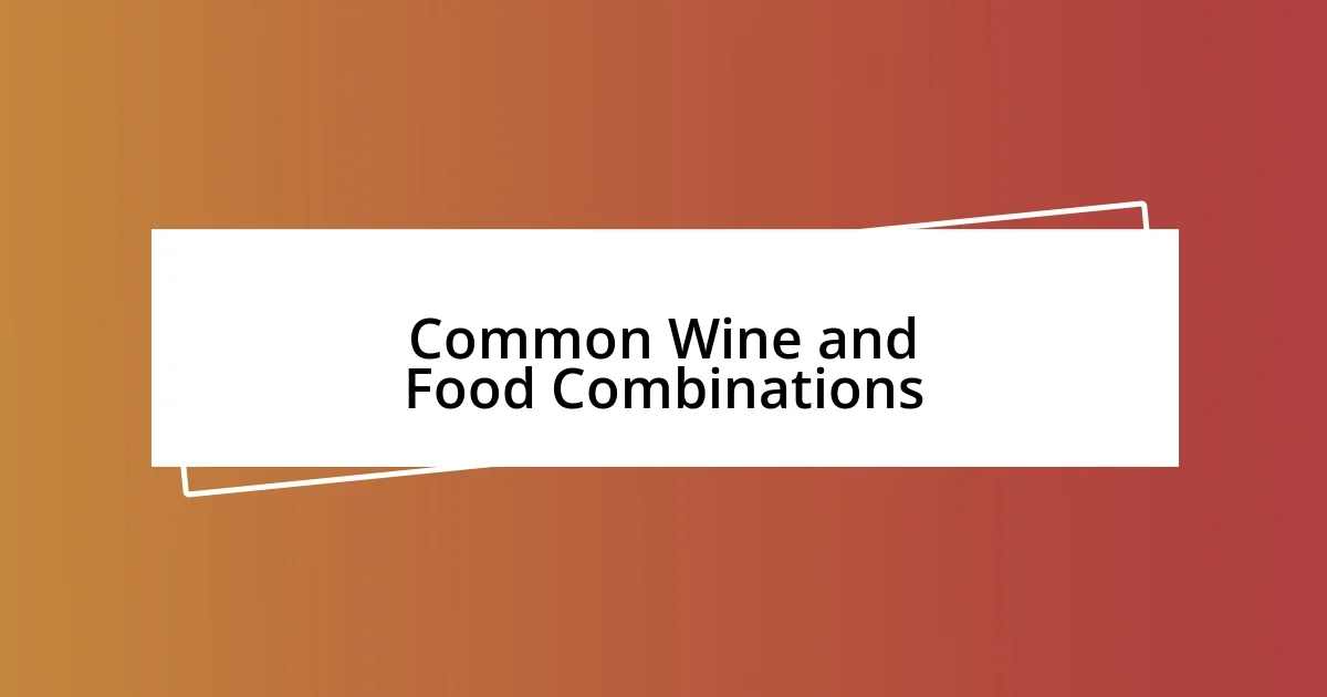 Common Wine and Food Combinations