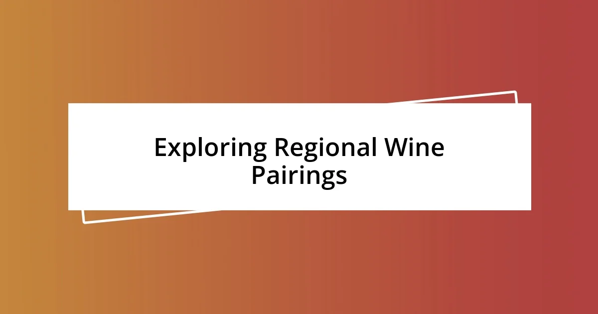 Exploring Regional Wine Pairings